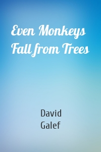 Even Monkeys Fall from Trees