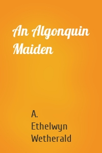An Algonquin Maiden