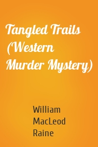 Tangled Trails (Western Murder Mystery)