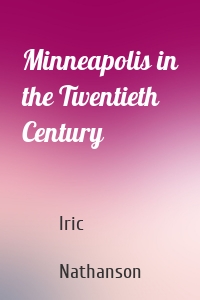 Minneapolis in the Twentieth Century