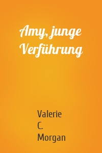 Amy, junge Verführung