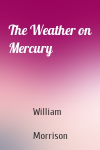 The Weather on Mercury