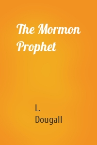 The Mormon Prophet