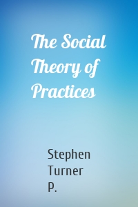 The Social Theory of Practices