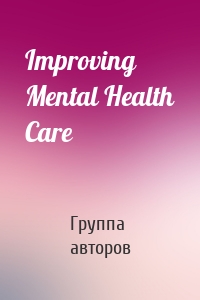 Improving Mental Health Care