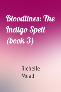 Bloodlines: The Indigo Spell (book 3)