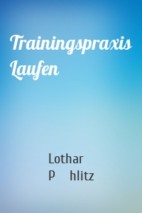 Trainingspraxis Laufen