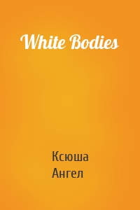 White Bodies