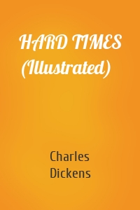 HARD TIMES (Illustrated)