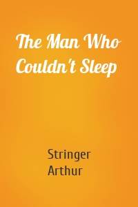The Man Who Couldn't Sleep