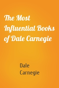 The Most Influential Books of Dale Carnegie