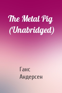 The Metal Pig (Unabridged)