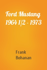 Ford Mustang 1964 1/2 - 1973