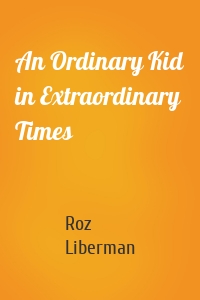 An Ordinary Kid in Extraordinary Times