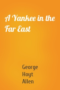 A Yankee in the Far East