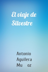 El viaje de Silvestre