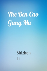 The Ben Cao Gang Mu