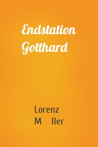 Endstation Gotthard