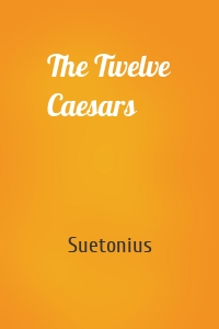 The Twelve Caesars