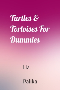 Turtles & Tortoises For Dummies