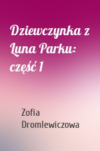 Dziewczynka z Luna Parku: część 1