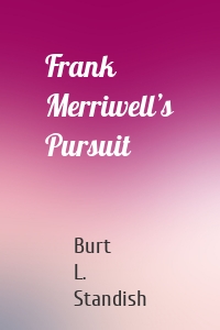 Frank Merriwell’s Pursuit