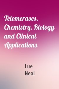 Telomerases. Chemistry, Biology and Clinical Applications