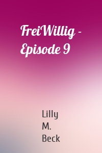 FreiWillig - Episode 9