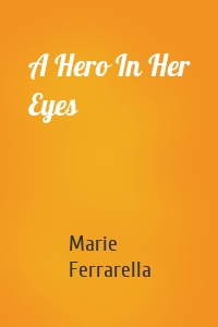 A Hero In Her Eyes