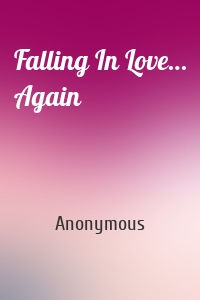 Falling In Love… Again