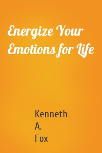 Energize Your Emotions for Life