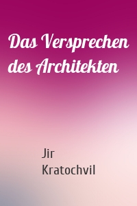 Das Versprechen des Architekten