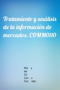 Tratamiento y análisis de la información de mercados. COMM0110