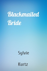 Blackmailed Bride