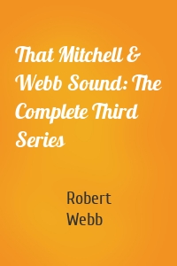 That Mitchell & Webb Sound: The Complete Third Series