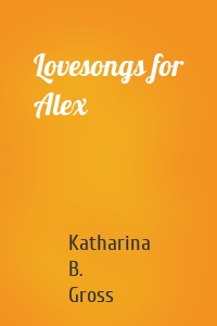 Lovesongs for Alex