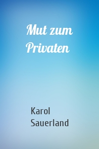 Mut zum Privaten