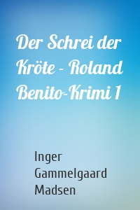 Der Schrei der Kröte - Roland Benito-Krimi 1