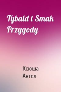 Tybald i Smak Przygody