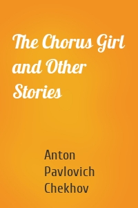 The Chorus Girl and Other Stories