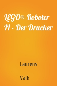 LEGO®-Roboter II - Der Drucker