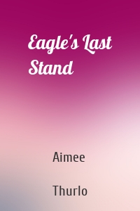 Eagle's Last Stand