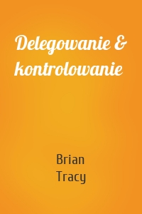 Delegowanie & kontrolowanie