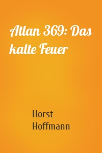 Atlan 369: Das kalte Feuer