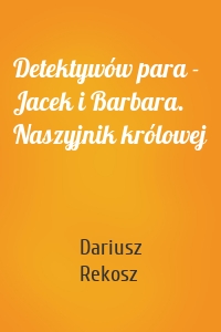 Detektywów para - Jacek i Barbara. Naszyjnik królowej