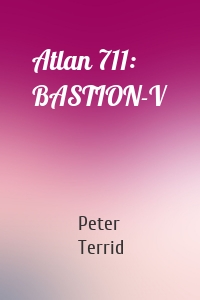 Atlan 711: BASTION-V