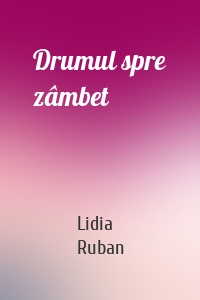 Drumul spre zâmbet