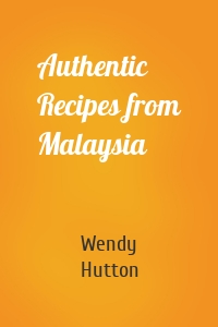 Authentic Recipes from Malaysia
