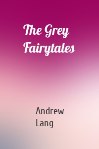 The Grey Fairytales
