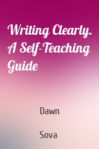 Writing Clearly. A Self-Teaching Guide